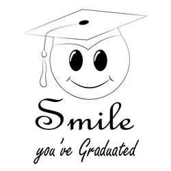 Smile You Have Graduated